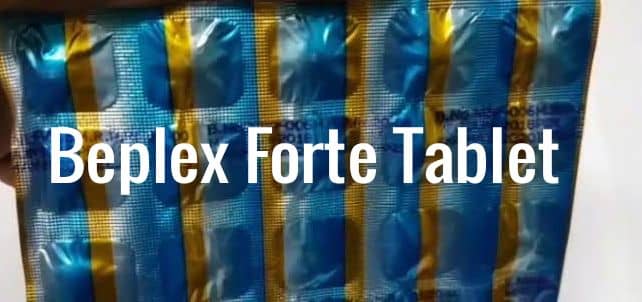 Beplex forte tablet uses in hindi बीप्लेक्स फोर्ट टेबलेट का उपयोग, खुराक, लाभ, कीमत और साइड इफेक्ट